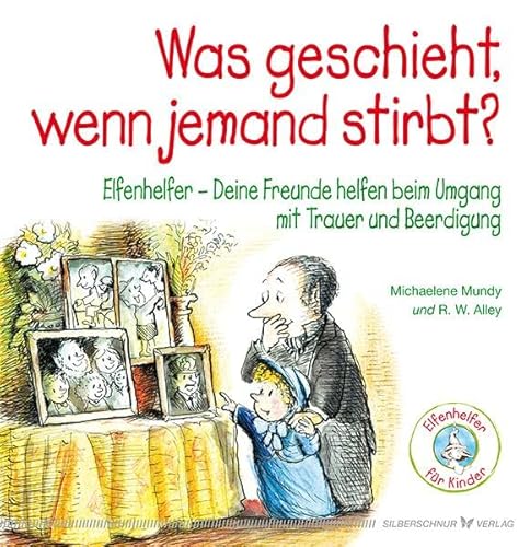 9783898454728: Was geschieht, wenn jemand stirbt?: Elfenhelfer - Deine Freunde helfen beim Umgang mit Trauer und Beerdigung