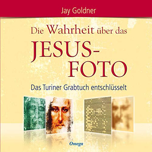 Beispielbild fr Die Wahrheit ber das Jesus-Foto - Das Turiner Grabtuch entschlsselt zum Verkauf von medimops