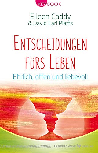 Beispielbild fr Entscheidungen frs Leben: Ehrlich, offen und liebevoll (KeyBook) zum Verkauf von medimops