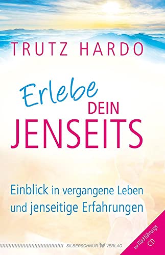 Beispielbild fr Erlebe dein Jenseits. Einblick in vergangene Leben und jenseitige Erfahrungen. Mit Rckfhrungs-CD zum Verkauf von medimops