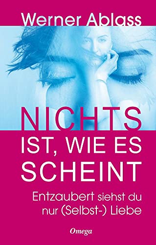 Beispielbild fr Nichts ist, wie es scheint: Entzaubert siehst du nur (Selbst-)Liebe zum Verkauf von medimops