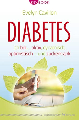 Beispielbild fr Diabetes: Ich bin aktiv, dynamisch, optimistisch ? und zuckerkrank zum Verkauf von medimops