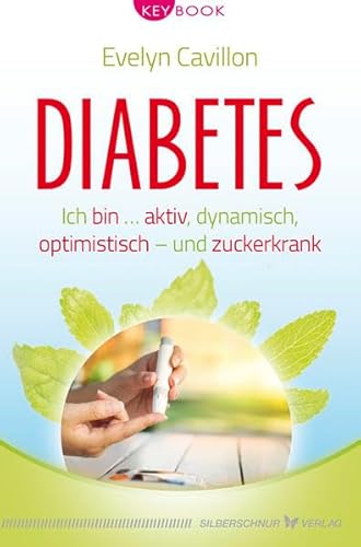 Stock image for Diabetes: Ich bin aktiv, dynamisch, optimistisch ? und zuckerkrank for sale by medimops