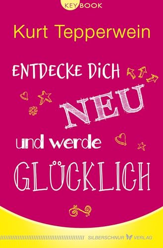 9783898456289: Entdecke dich neu und werde glcklich