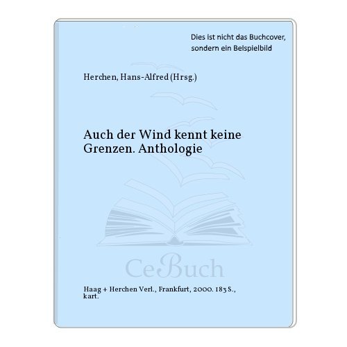 9783898460118: Auch der Wind kennt keine Grenzen. Anthologie