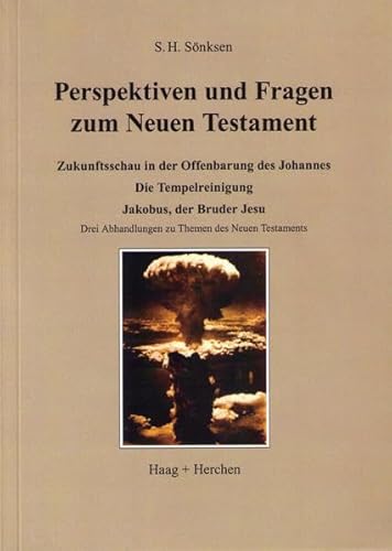 9783898465045: Perspektiven und Fragen zum Neuen Testament: Zukunftsschau in der Offenbarung des Johannes, Die Tempelreinigung, Jakobus, der Bruder Jesu, Drei Abhandlungen zu Themen des Neuen Testaments