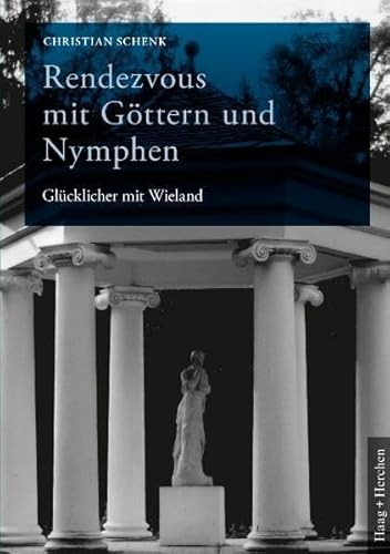 Imagen de archivo de Rendezvous mit Gttern und Nymphen: Glcklicher mit Wieland a la venta por medimops