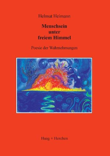 9783898465687: Menschsein unter freiem Himmel: Poesie der Wahrnehmungen