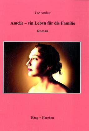 Beispielbild fr Amelie - ein Leben fr die Familie: Roman zum Verkauf von Antiquariat BuchX