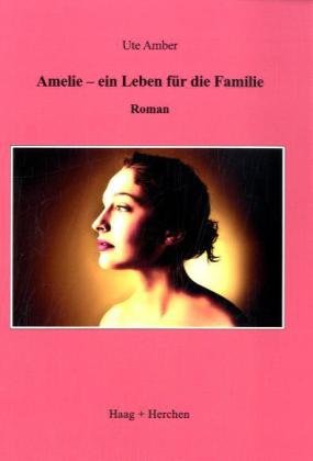 9783898466189: Amber, U: Amelie - ein Leben fr die Familie