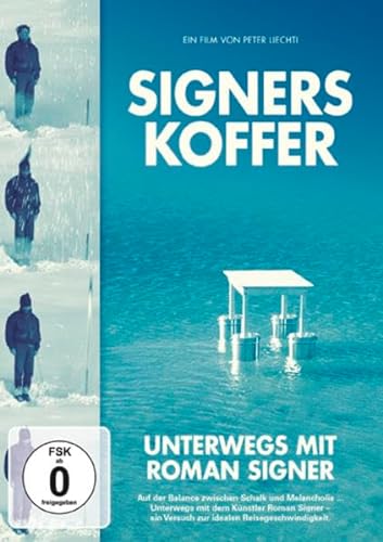 Signers Koffer - Unterwegs mit Roman Signer - Liechti, Peter