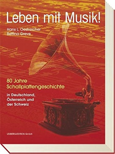 Beispielbild fr Leben mit Musik: 80 Jahre Schallplattengeschichte in Deutschland, sterreich und der Schweiz zum Verkauf von medimops