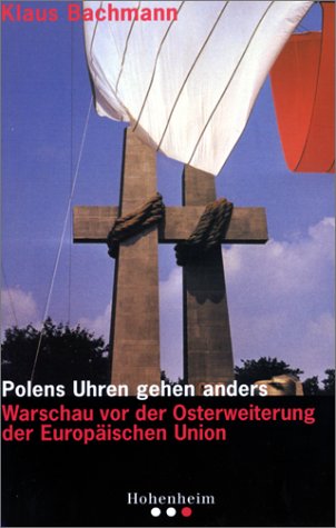 9783898500302: Polens Uhren gehen anders: Warschau vor der Osterweiterung der Europa?ischen Union (German Edition) [Jan 01, 2001] Bachmann, Klaus