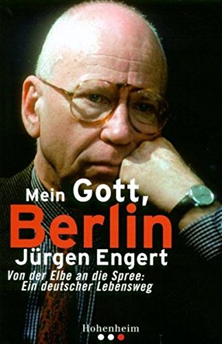 9783898500449: Mein Gott, Berlin: Von der Elbe an die Spree: Ein deutscher Lebensweg