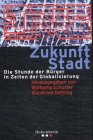 9783898500487: Zukunft Stadt: Die Stunde der Brger in Zeiten der Globalisierung