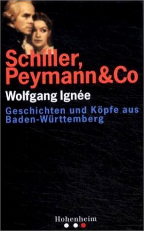 Stock image for Schiller, Peymann & Co. - Geschichten und Kpfe aus Baden-Wrttemberg. for sale by Versandantiquariat Dr. Uwe Hanisch