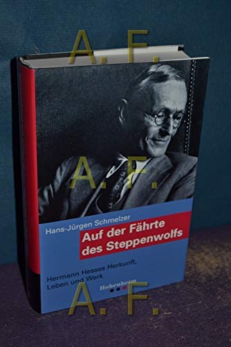 Beispielbild fr Auf der Fhrte des Steppenwolfs. Hermann Hesses Herkunft, Leben und Werk zum Verkauf von medimops