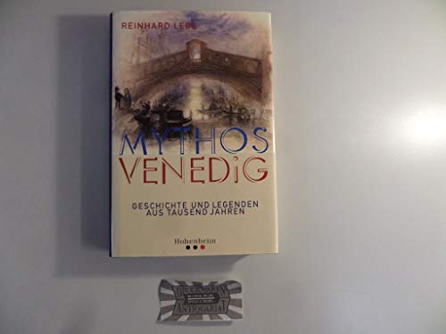 9783898500920: Mythos Venedig: Geschichte und Legenden aus tausend Jahren