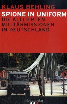 9783898501217: Spione in Uniform: Die Alliierten Militrmissionen in Deutschland