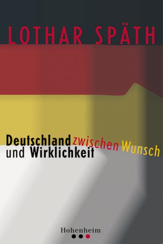 Stock image for Spth, L.: Dtl. zw. Wunsch u. Wirkl. for sale by Versandantiquariat Felix Mcke