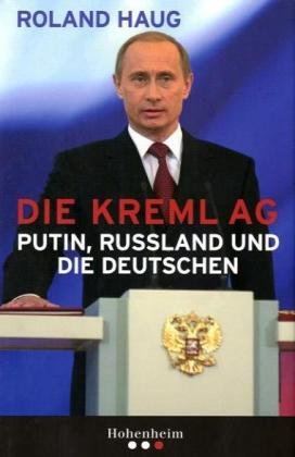 9783898501538: Die Kreml AG: Putin, Ruland und die Deutschen