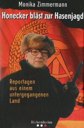 Beispielbild fr Honecker blst zur Hasenjagd: Reportagen aus einem untergegangenen Land zum Verkauf von medimops