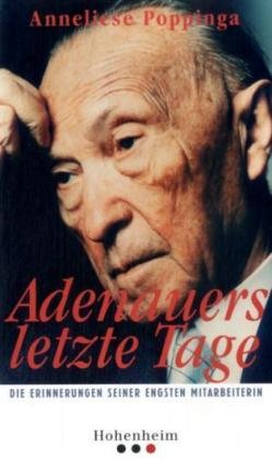 Beispielbild fr Adenauers letzte Tage: Die Erinnerungen seiner engsten Mitarbeiterin zum Verkauf von medimops