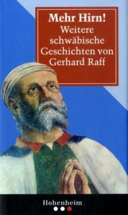 Stock image for Mehr Hirn!: Weitere schwbische Geschichten von Gerhard Raff for sale by medimops