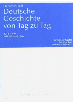 Beispielbild fr Deutsche Geschichte von Tag zu Tag (1918 - 1949) Politik Wirtschaft Kultur (Die Weimarer Republik. Das Dritte Reich. Das besetzte Deutschland) zum Verkauf von Antiquariat Smock