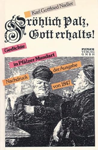 Imagen de archivo de Frhlich Palz, Gott erhalts!: Gedichte in Pflzer Mundart a la venta por medimops