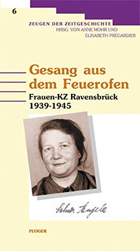 Beispielbild fr Gesang aus dem Feuerofen: Frauen-KZ Ravensbrck 1939-1945 zum Verkauf von medimops