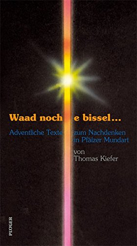Imagen de archivo de Waad noch e bissel. - Adventliche Texte zum Nachdenken in Pflzer Mundart a la venta por medimops