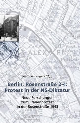 Beispielbild fr Berlin, Rosenstrasse 2-4: Protest in der NS-Diktatur zum Verkauf von medimops