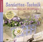 9783898580526: Servietten-Technik, Gestalten mit 3D-Effekten, m. 12 Servietten