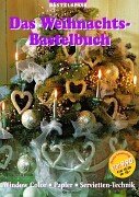 9783898580939: Bastelspass - Das Weihnachtsbuch-Bastelbuch. Window Color / Papier / Servietten-Technik