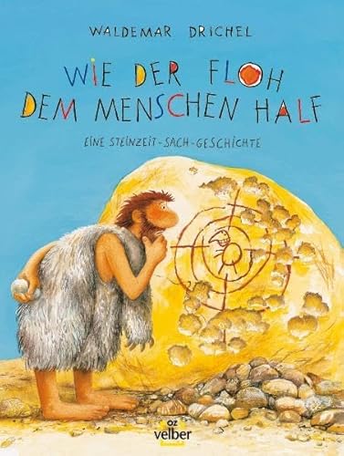 Wie der Floh dem Menschen half.Eine Steinzeit-Sach-Geschichte - signiert