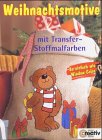 9783898583244: Weihnachtsmotive mit Transfer-Stoffmalfarben.