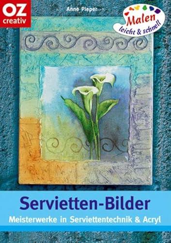 Stock image for Servietten-Bilder. Meisterwerke in Serviettentechnik & Acryl for sale by medimops