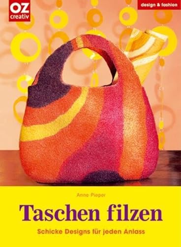 Stock image for Taschen filzen: Schicke Designs fr jeden Anlass for sale by medimops