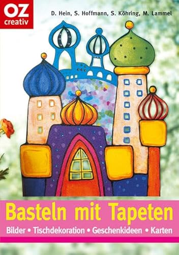 Beispielbild fr Basteln mit Tapeten: Bilder, Tischdekoration, Geschenkideen, Karten zum Verkauf von medimops