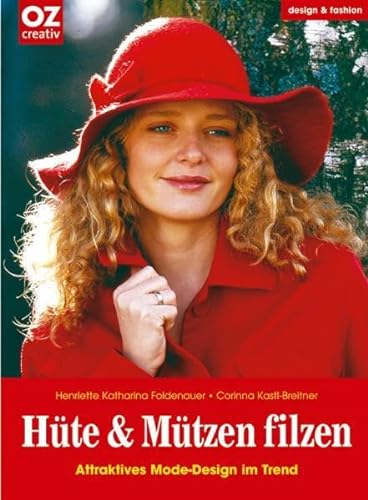 Stock image for Hte und Mtzen filzen. Design & fashion: Attraktives Mode-Design im Trend for sale by Ammareal