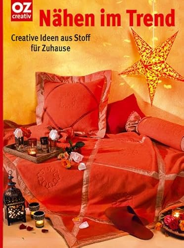 Beispielbild fr Nhen im Trend : creative Ideen aus Stoff fr Zuhause. OZ creativ zum Verkauf von Antiquariat Buchhandel Daniel Viertel