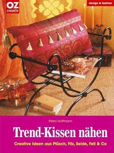 Stock image for Trend-Kissen nhen. Creative Ideen aus Plsch, Filz, Seide, Fell & Co. (OZ-Kreativband) for sale by medimops