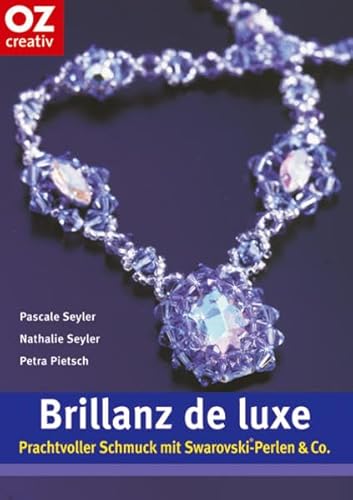 Beispielbild fr Brillanz de luxe. Prachtvoller Schmuck mit Swarovski-Perlen & Co. zum Verkauf von medimops