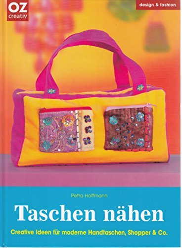 Stock image for Taschen nhen. Design & fashion: Creative Ideen fr moderne Handtaschen, Shopper & Co for sale by medimops