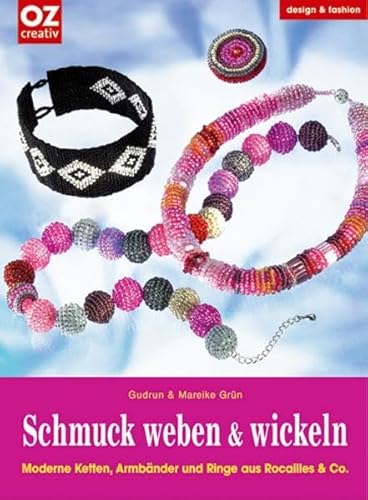 Beispielbild fr Schmuck weben & wickeln. Moderne Ketten, Armbnder und Ringe aus Rocailles & Co. zum Verkauf von medimops