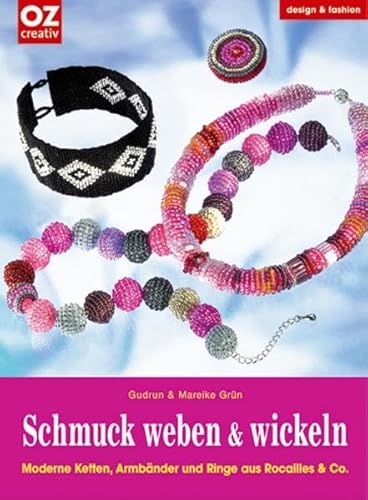 Stock image for Schmuck weben & wickeln. Moderne Ketten, Armbnder und Ringe aus Rocailles & Co. for sale by medimops