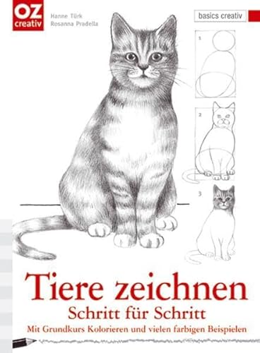 Tiere zeichnen: Schritt für Schritt; mit Grundkurs Kolorieren und vielen farbigen Beispielen. Tex...