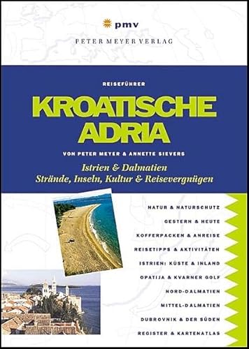 Beispielbild fr Kroatische Adria: Istrien & Dalmatien. Strnde, Inseln, Kultur & Reisevergngen zum Verkauf von medimops