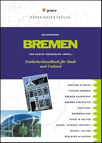 Beispielbild fr Bremen: Entdeckerhandbuch fr Stadt und Umland (Peter Meyer Reisefhrer / Landeskunde + Reisepraxis) zum Verkauf von biblion2